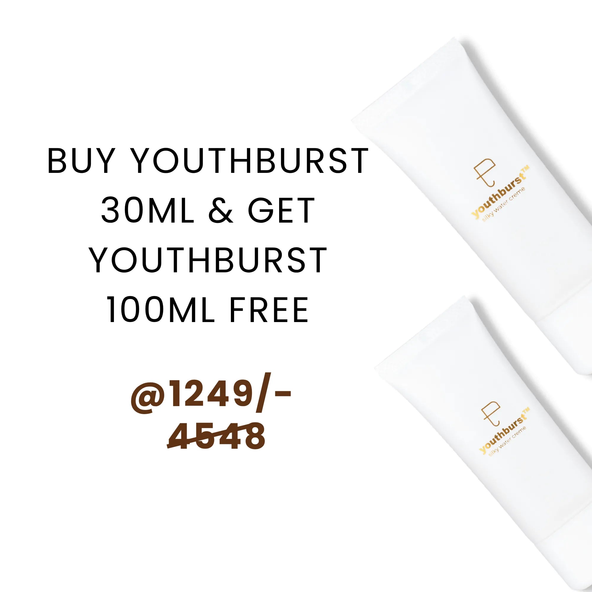 Buy Youthburst 30ml & Get Youthburst 100ml Free