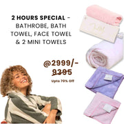 2 Hours Special - Bathrobe, Bath Towel, Face Towel & 2 Mini Towels