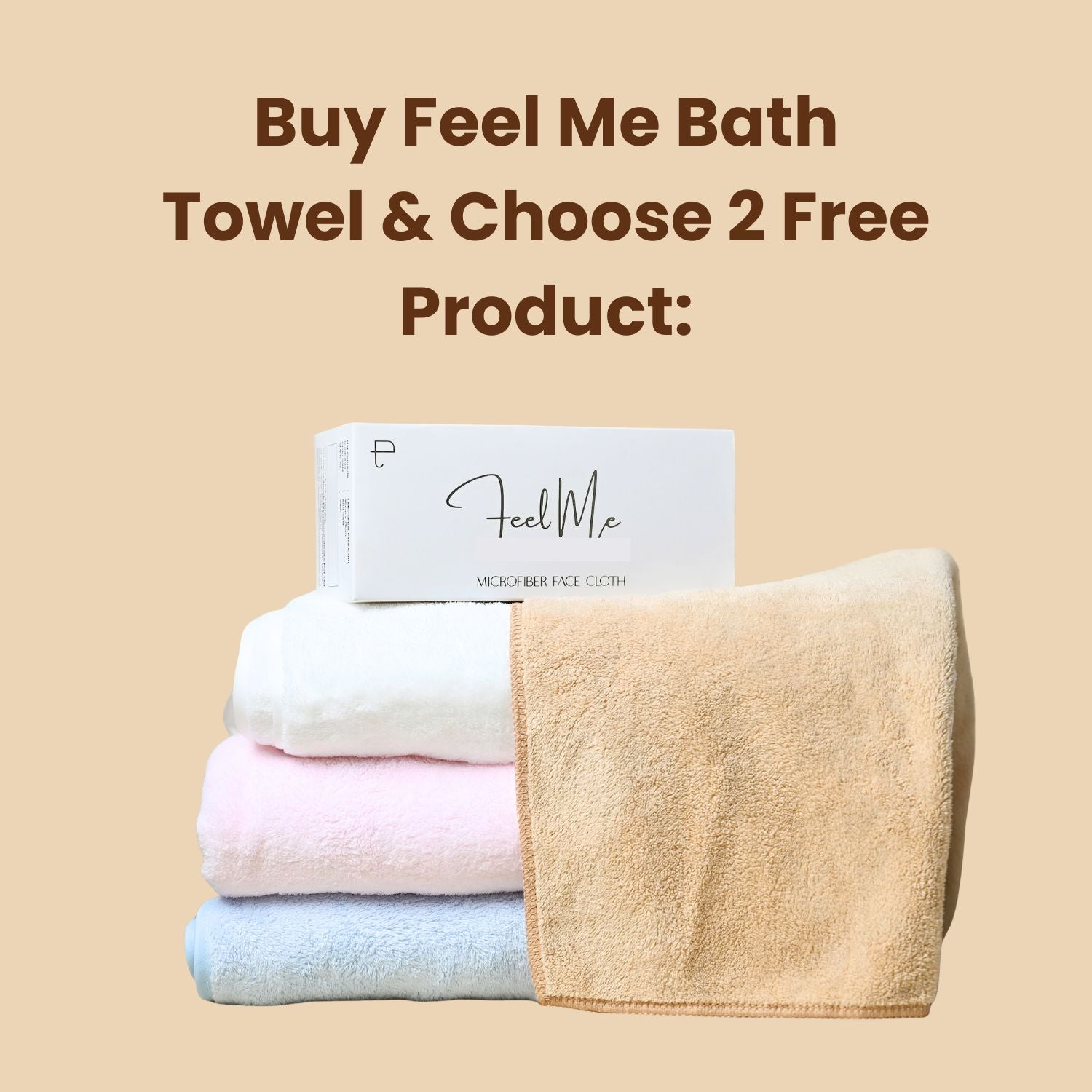 Buy Feel Me Bath Towel & Choose 2 Free Products