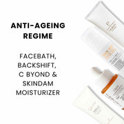 Anti-Ageing Regime - Facebath 50ml, Backshift, C Byond & Skindam Moisturizer
