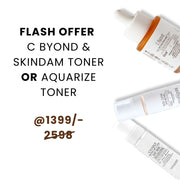 Flash Combo Offer - C Byond & Skindam Toner OR Aquarize Toner