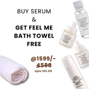 Buy Serum & Get Feel Me Bath Towel Free